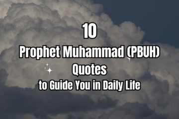 10 prophet muhammad (pbuh) quotes to guide you in daily life