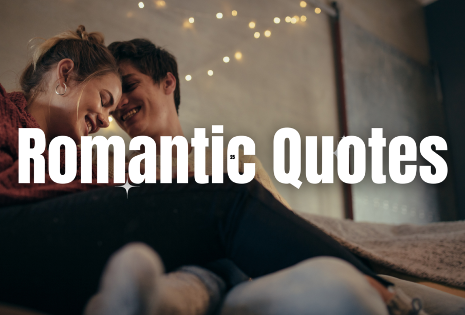 25 Inspiring Romantic Quotes to Ignite Love and Strengthen Your Bond 1 25 Inspiring Romantic Quotes to Ignite Love and Strengthen Your Bond